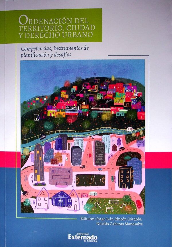 Ordenación del territorio, ciudad y derecho urbano. Competencias, instrumentos de planificación y desafíos