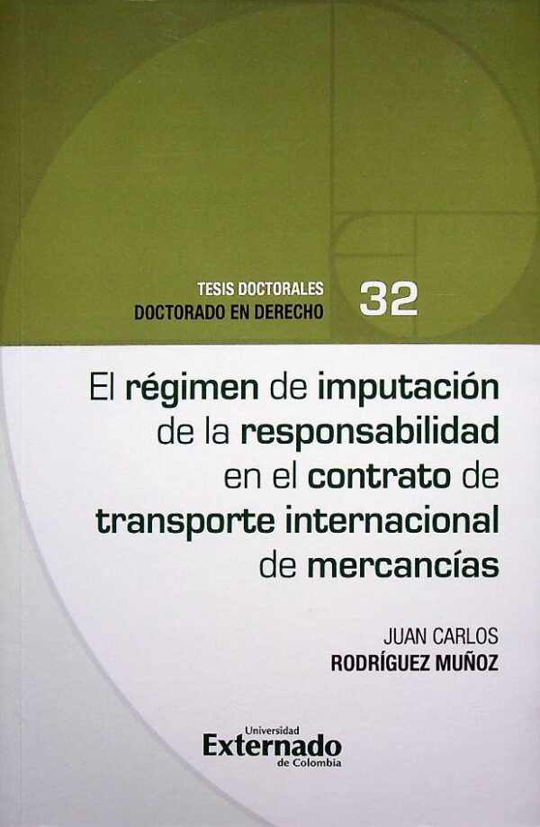El régimen de imputación de la responsabilidad en el contrato de transporte internacional de mercancías
