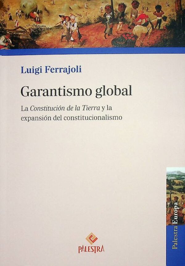Garantismo global. La Constitución de la Tierra y la expansión del constitucionalismo