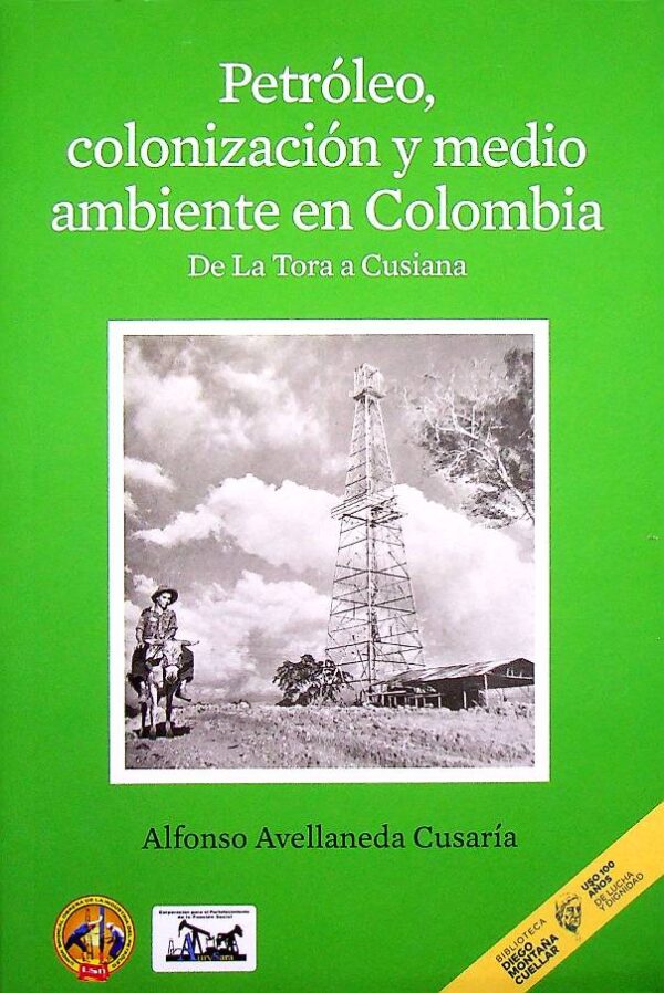 Petróleo, colonización y medio ambiente en Colombia
