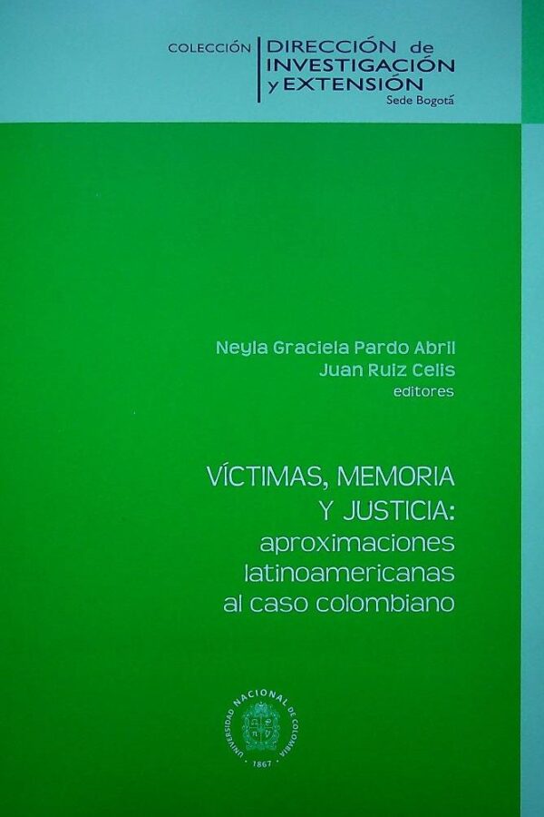 Víctimas, memoria y justicia: aproximaciones latinoamericanas al caso colombiano