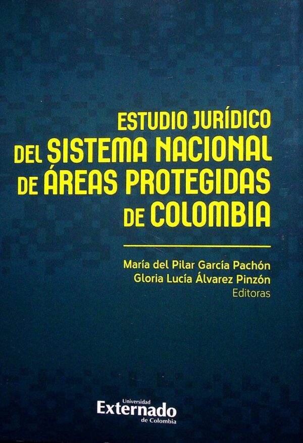 Estudio jurídico del Sistema Nacional de Áreas Protegidas de Colombia