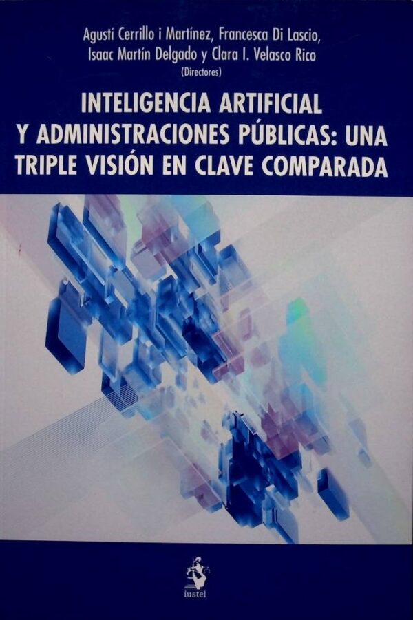 Inteligencia artificial y administraciones públicas. una triple visión en clave comparada