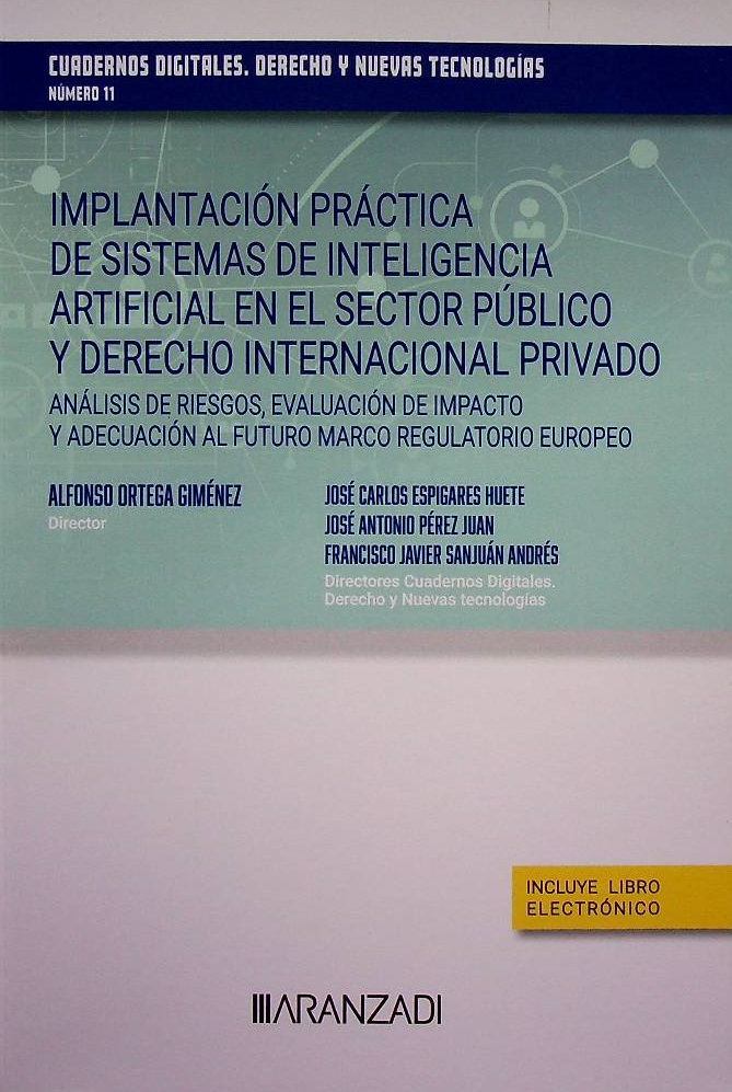 Implantación práctica de sistemas de inteligencia artificial en el sector público y derecho internacional privado. Análisis de riesgos, evaluación de impacto y adecuación