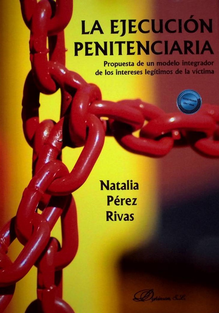 La ejecución penitenciaria. Propuesta de un modelo integrador de los intereses legítimos de la víctima