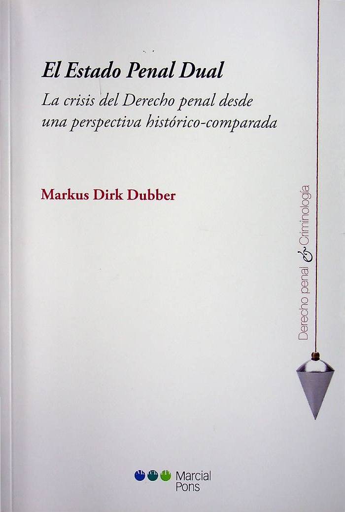 El estado penal dual. La crisis del derecho penal desde una perspectiva histórico-comparada