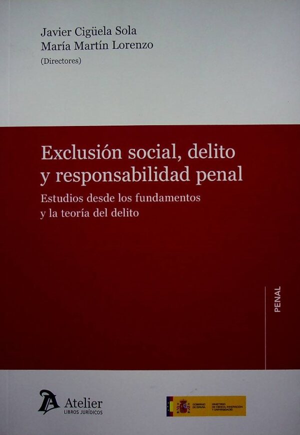 Exclusión social, delito y responsabilidad penal. Estudios desde los fundamentos y la teoría del delito