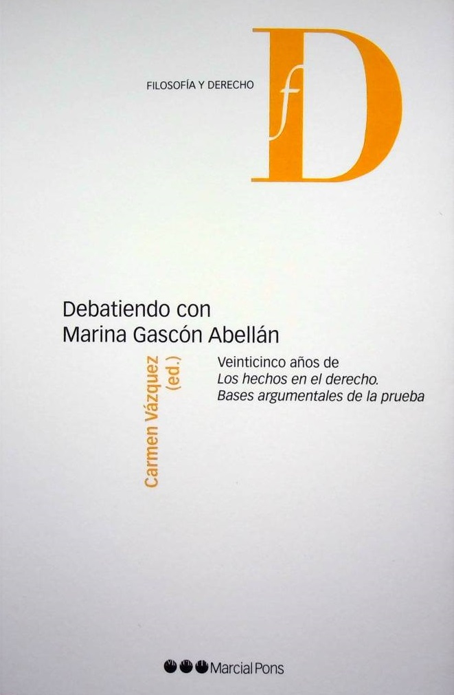 Debatiendo con Marina Gascón Abellán. Veinticinco años de los hechos en el derecho, bases argumentales de la prueba