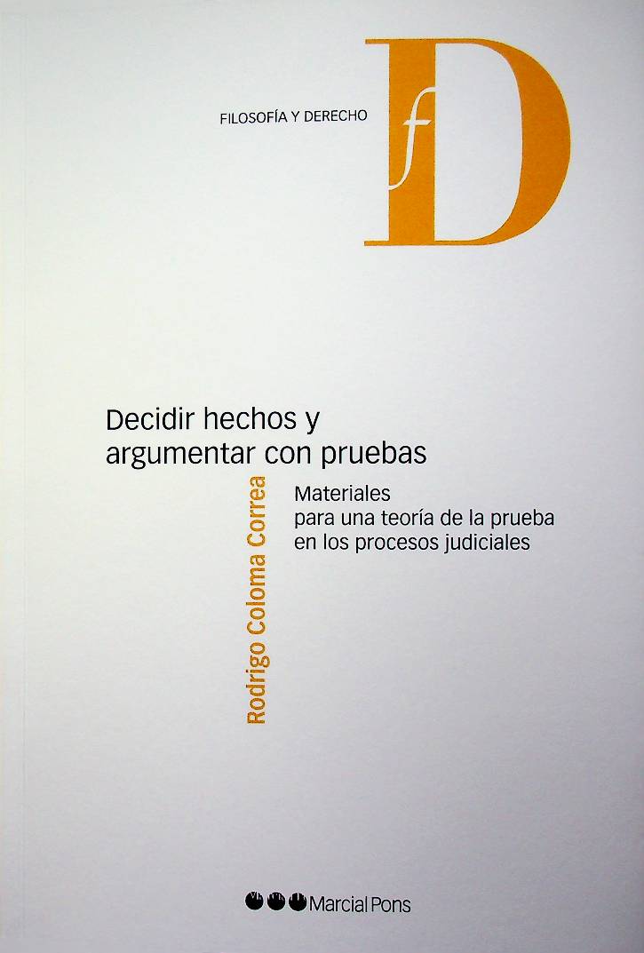Decidir hechos y argumentar con pruebas. Materiales para una teoría de la prueba en los procesos judiciales
