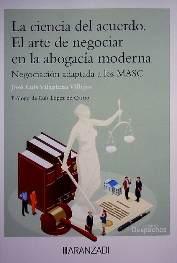 La ciencia del acuerdo. El arte de negociar en la abogacía moderna