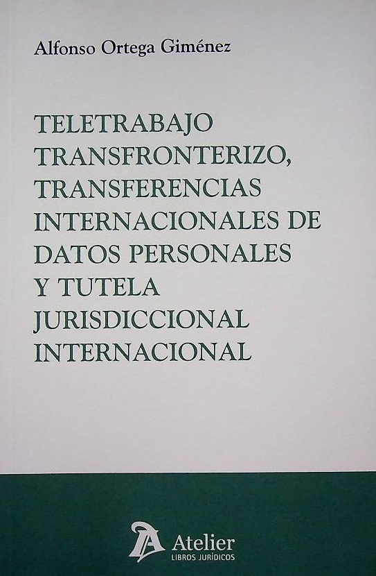 Teletrabajo transfronterizo, transferencias internacionales de datos personales y tutela jurisdiccional internacional