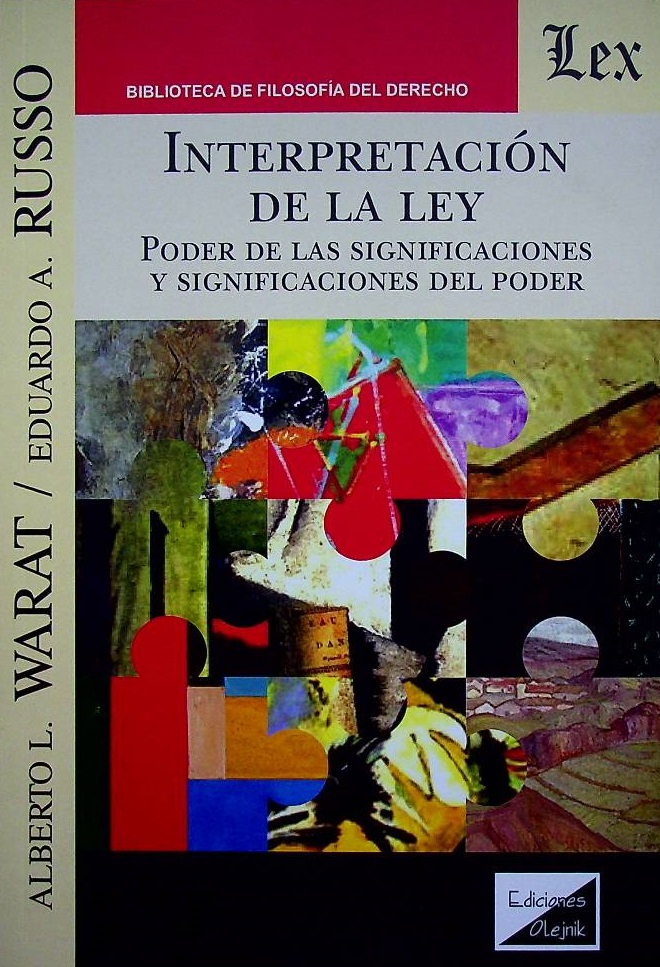 Interpretación de la Ley. Poder de las significaciones y significaciones del poder