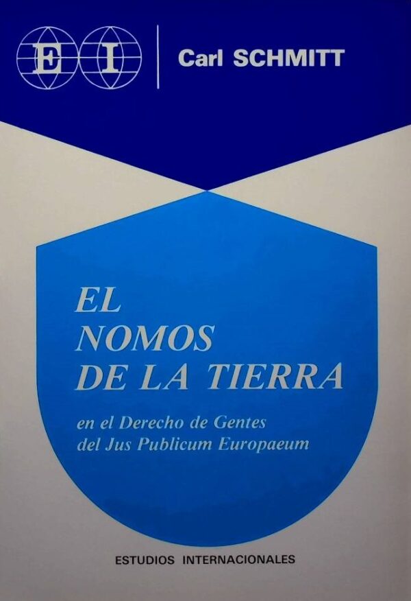 El nomos de la tierra en el derecho de gentes del jus publicum europaeun