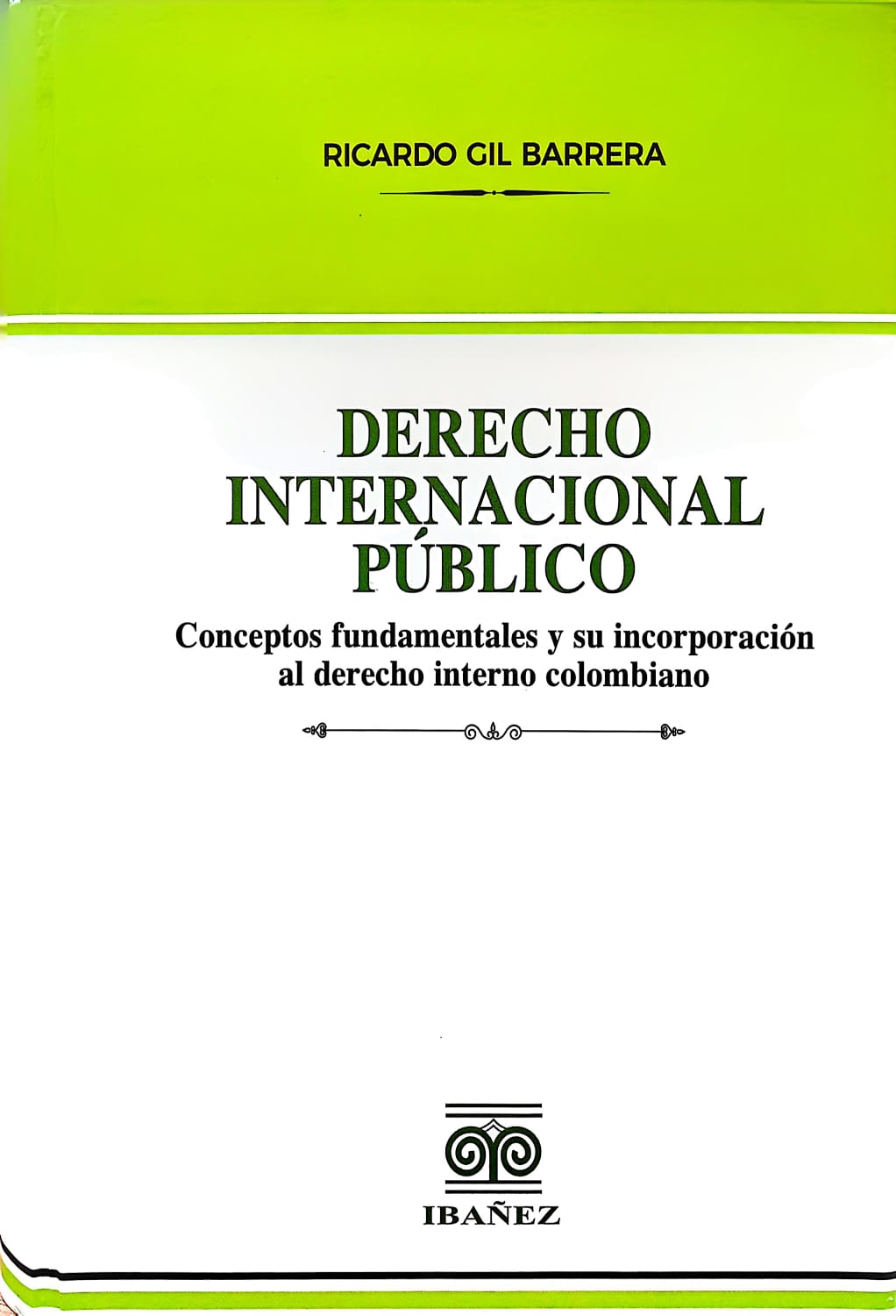 Derecho internacional público. Conceptos fundamentales y su incorporación al derecho interno colombiano