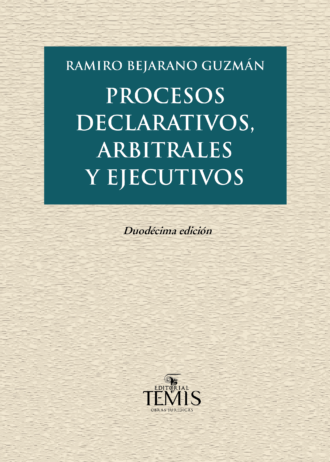 PROCESOS DECLARATIVOS, ARBITRALES Y EJECUTIVOS – BEJARANO GUZMÁN