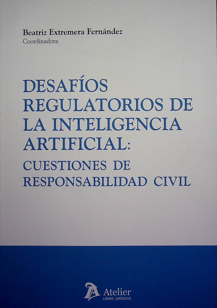 Desafíos regulatorios de la inteligencia artificial: cuestiones de responsabilidad civil