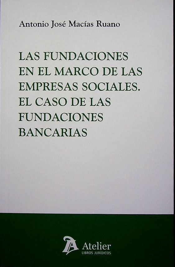 Las fundaciones en el marco de las empresas sociales. El caso de las fundaciones bancarias