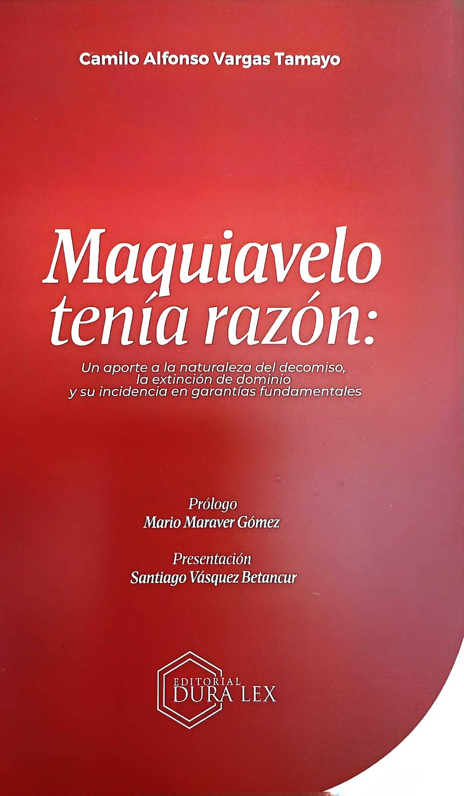 Maquiavelo tenía razón: un aporte a la naturaleza del decomiso, la extinción de dominio y su incidencia en garantías fundamentales