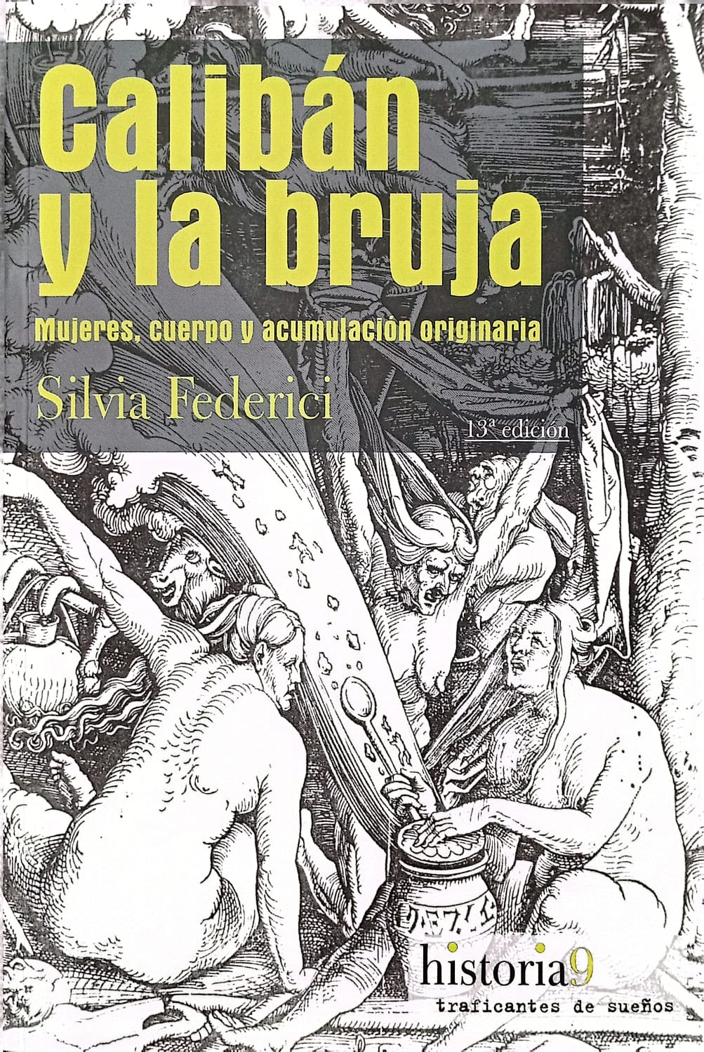 Calibán y la bruja. Mujeres, cuerpo y acumulación originaria